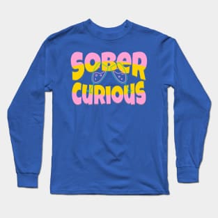 SOBER CURIOUS ALCOHOL FREE COCKTAIL DRINK GLASSES Long Sleeve T-Shirt